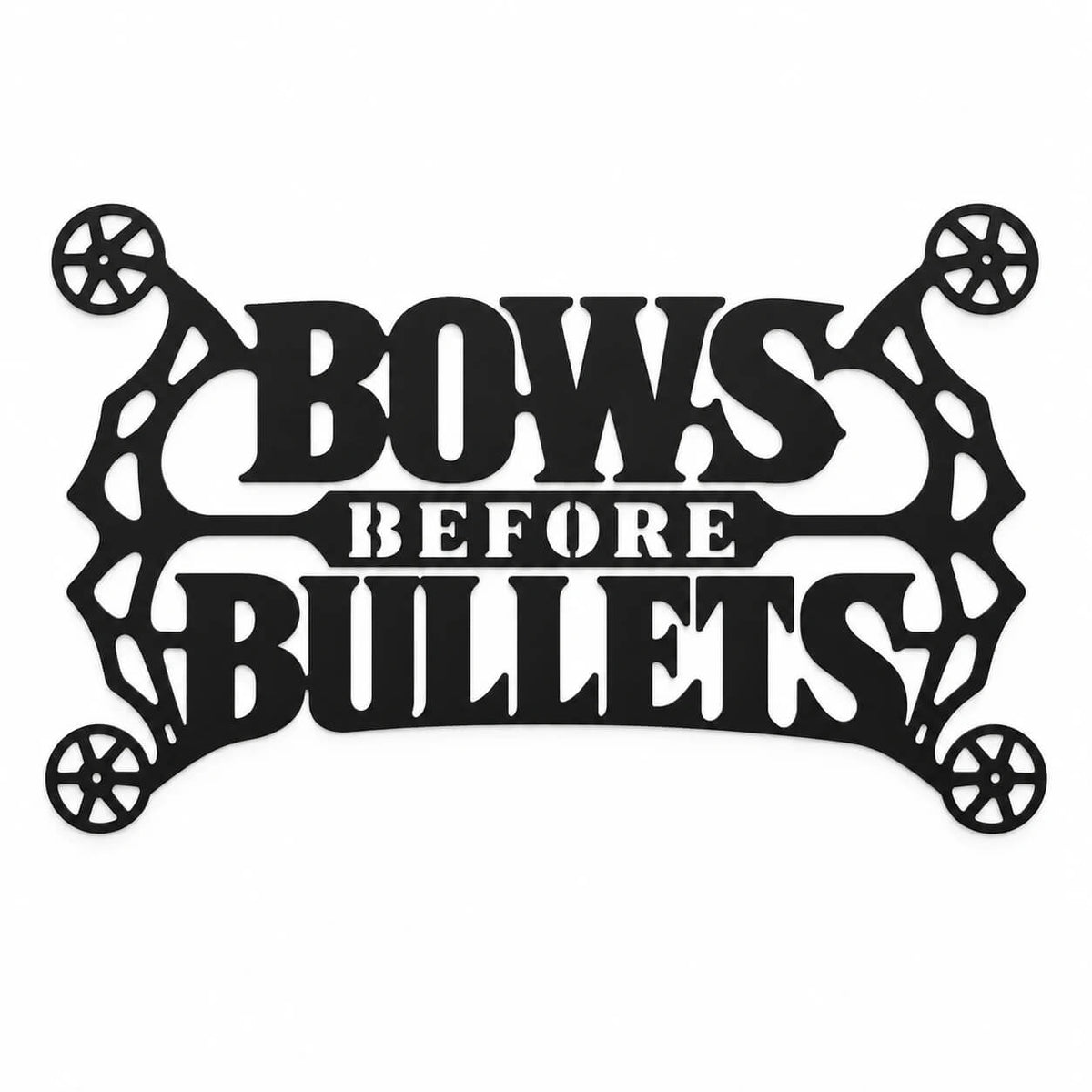 BOWS BEFORE BULLETS Metal Sign
