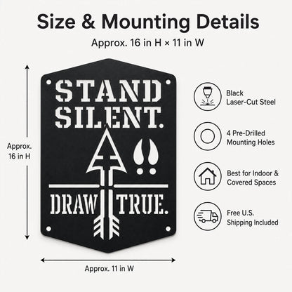 Stand Silent. Draw True. Bowhunting Metal Sign