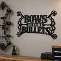 BOWS BEFORE BULLETS Metal Sign