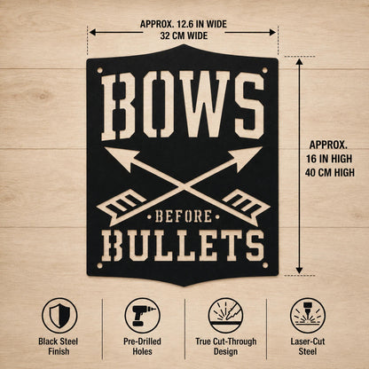 Bows Before Bullets Metal Sign