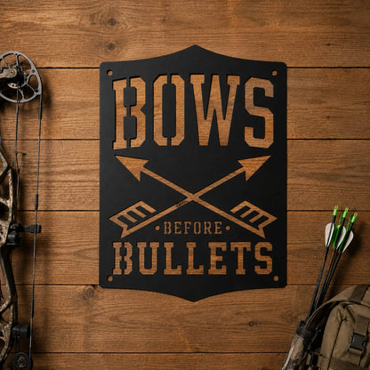 Bows Before Bullets Metal Sign