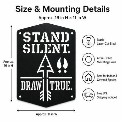 Stand Silent. Draw True. Bowhunting Metal Sign